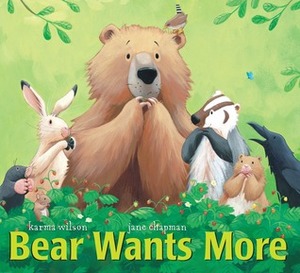 Bear Wants More by Karma Wilson, Jane Chapman