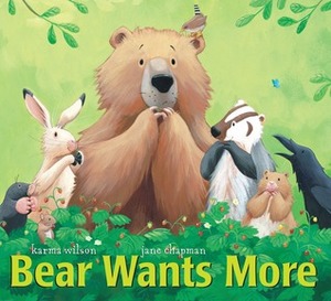 Bear Wants More by Jane Chapman, Karma Wilson