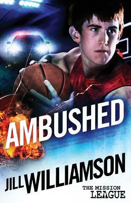 Ambushed: Mini Mission 2.5 (The Mission League) by Jill Williamson