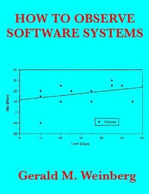 How to Observe Software Systems by Gerald M. Weinberg