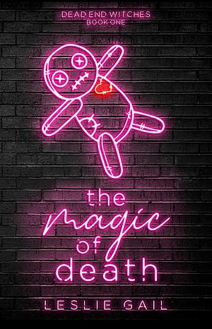 The Magic of Death by Leslie Gail