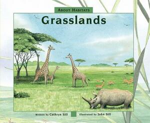 About Habitats: Grasslands by Cathryn Sill