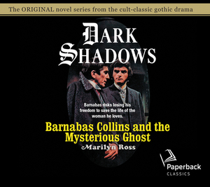 Barnabas Collins and the Mysterious Ghost, Volume 13 by Marilyn Ross