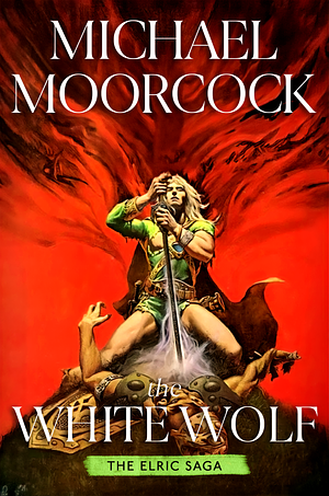 The Weird of the White Wolf by Michael Moorcock