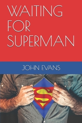 Waiting for Superman by John Evans