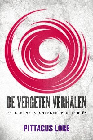 De Vergeten Verhalen by Pittacus Lore, Pittacus Lore