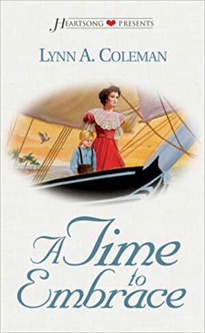 A Time to Embrace by Lynn A. Coleman