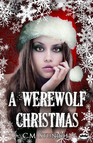 A Werewolf Christmas by C.M. Stunich