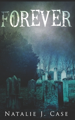 Forever: Trade Edition by Natalie J. Case