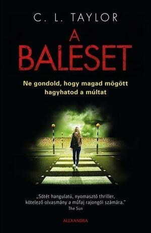 A baleset by C.L. Taylor, C.L. Taylor