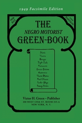 The Negro Motorist Green-Book: 1949 Facsimile Edition by Victor H. Green