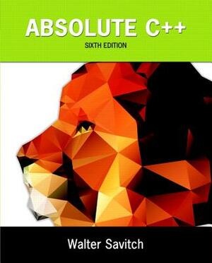 Absolute C++ Plus Mylab Programming with Pearson Etext -- Access Card Package by Kenrick Mock, Walter Savitch