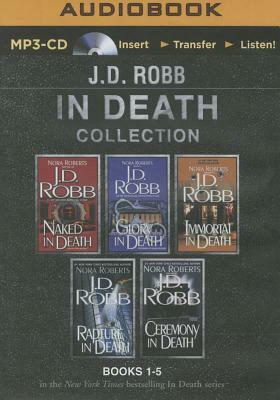 J. D. Robb in Death Collection Books 1-5: Naked in Death, Glory in Death, Immortal in Death, Rapture in Death, Ceremony in Death by J.D. Robb