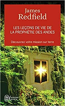 Les Lecons De Vie, De La Prophetie Des Andes by Carol Adrienne, James Redfield