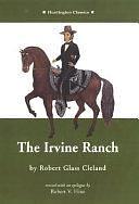 The Irvine Ranch by Robert Glass Cleland