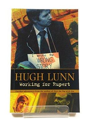 Working for Rupert by Hugh Lunn
