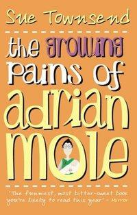 The Adrian Mole Diaries: Incorporating The Secret Diary Of Adrian Mole Aged 13 3/4; And, The Growing Pains Of Adrian Mole by Sue Townsend