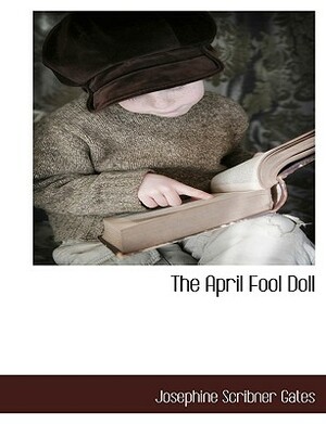 The April Fool Doll by Josephine Scribner Gates