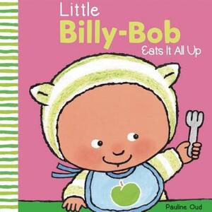 Little Billy-Bob Eats It All by 