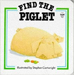 Find The Piglet by Phil Roxbee Cox