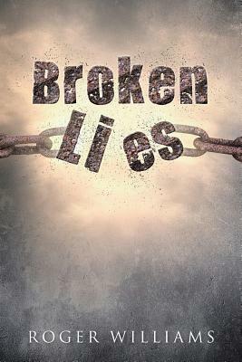 Broken Lies by Roger Williams