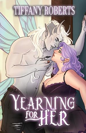 Yearning For Her by Tiffany Roberts