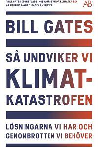 Så undviker vi klimatkatastrofen by Bill Gates