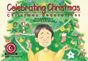 Celebrating Christmas: Christmas Decorations Learn to Read Holiday Reader by Kimberly Roark
