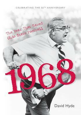 1968: The Year That Saved Ohio State Football (Softcover) by David Hyde