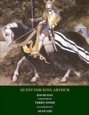 Quest For King Arthur by David Day, Terry Jones, Alan Lee