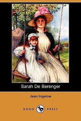 Sarah de Berenger (Dodo Press) by Jean Ingelow