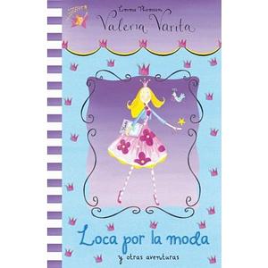 Valeria Varita: Loca por la moda y otras aventuras by Emma Thomson