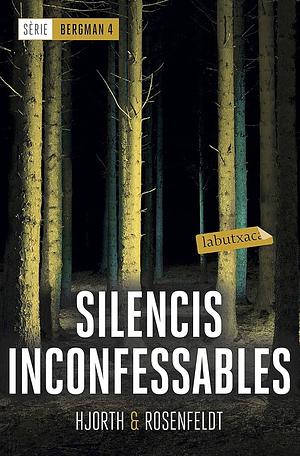 Silencis inconfessables : Sèrie Bergman 4 by Michael Hjorth, Hans Rosenfeldt