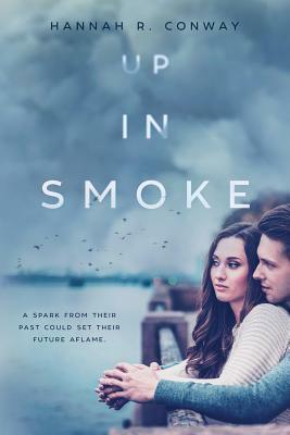 Up in Smoke by Hannah R. Conway