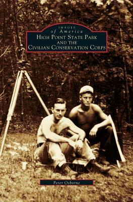 High Point State Park and the Civilian Conservation Corps by Peter Osborne