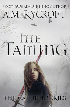 The Taming by A.M. Rycroft