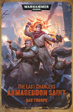 Last Chancers: Armageddon Saint by Gav Thorpe