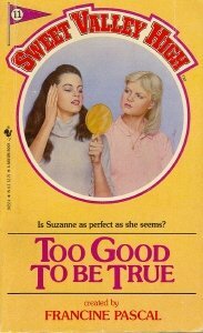 Too Good to Be True by Francine Pascal, Kate William