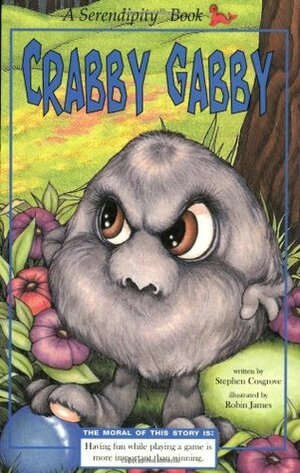 Crabby Gabby by Robin James, Stephen Cosgrove