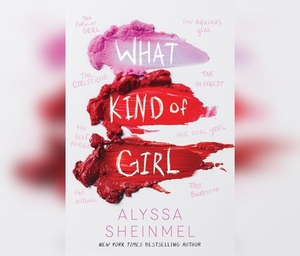 What Kind of Girl by Alyssa Sheinmel