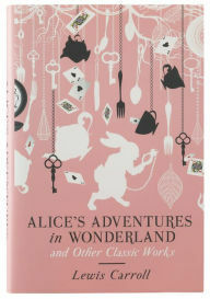 Alice's Adventures in Wonderland and Other Classic Works by Lewis Carroll