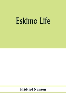 Eskimo life by Fridtjof Nansen