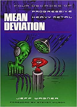 Mean Deviation: Four Decades of Progressive Heavy Metal by Jeff Wagner