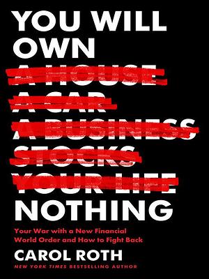 You Will Own Nothing by Carol Roth