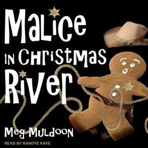 Malice in Christmas River: A Christmas Cozy Mystery by Meg Muldoon