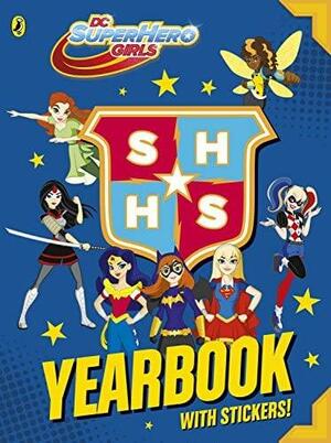 DC Super Hero Girls: Yearbook by Shea Fontana