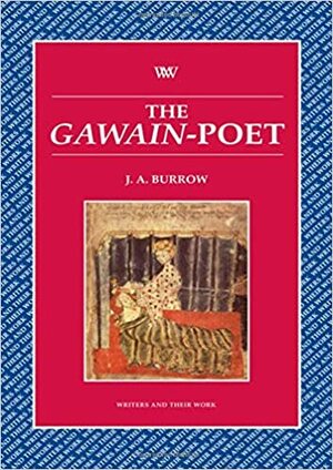 The Gawain Poet by J.A. Burrow