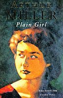 Plain Girl by Arthur Miller