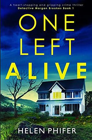 One Left Alive by Helen Phifer