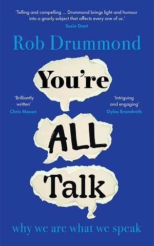 You're All Talk: Why We are what We Speak by Rob Drummond